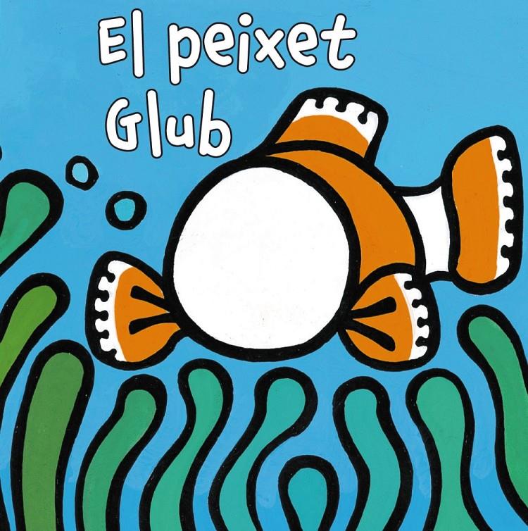 EL PEIXET GLUB | 9788499065175 | VAN DER PUT, KLAARTJE | Llibreria Ombra | Llibreria online de Rubí, Barcelona | Comprar llibres en català i castellà online