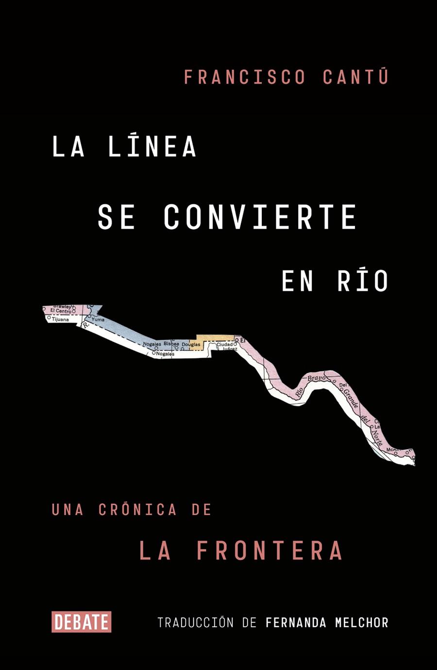 LA LÍNEA SE CONVIERTE EN RÍO | 9788499928869 | CANTÚ, FRANCISCO | Llibreria Ombra | Llibreria online de Rubí, Barcelona | Comprar llibres en català i castellà online