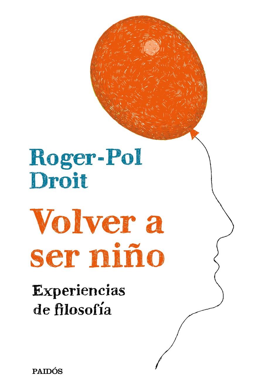 VOLVER A SER NIÑO | 9788449334054 | ROGER-POL DROIT | Llibreria Ombra | Llibreria online de Rubí, Barcelona | Comprar llibres en català i castellà online