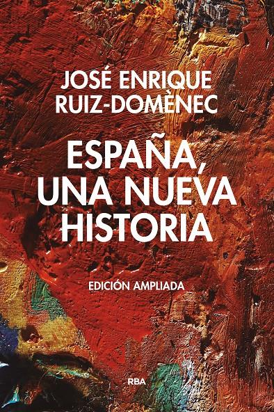 ESPAÑA, UNA  NUEVA HISTORIA. EDICIÓN AMPLIADA. | 9788490567845 | RUIZ DOMENEC, JOSE ENRIQUE | Llibreria Ombra | Llibreria online de Rubí, Barcelona | Comprar llibres en català i castellà online