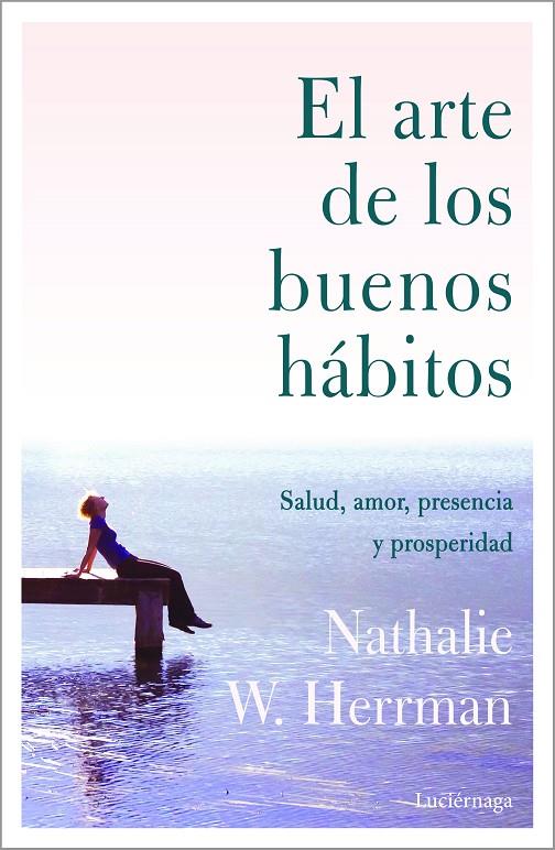 EL ARTE DE LOS BUENOS HÁBITOS | 9788418015328 | HERRMAN, NATHALIE W. | Llibreria Ombra | Llibreria online de Rubí, Barcelona | Comprar llibres en català i castellà online