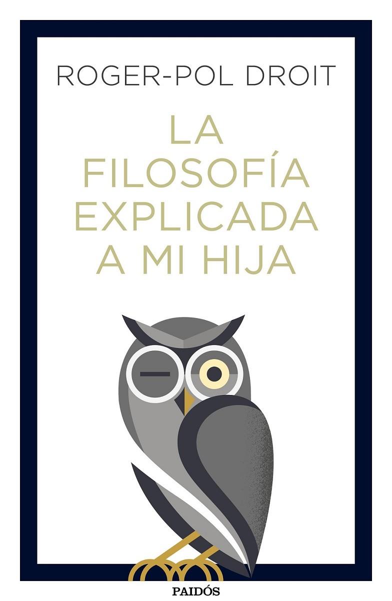 LA FILOSOFÍA EXPLICADA A MI HIJA | 9788449334047 | ROGER-POL DROIT | Llibreria Ombra | Llibreria online de Rubí, Barcelona | Comprar llibres en català i castellà online