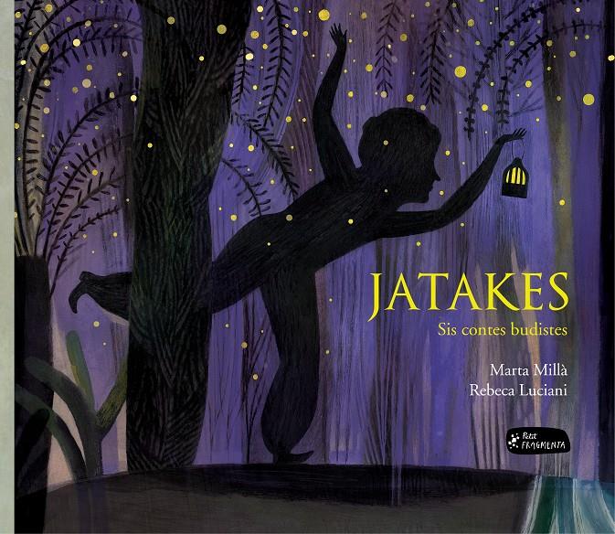 JATAKES | 9788415518655 | MILLÀ SALINAS, MARTA | Llibreria Ombra | Llibreria online de Rubí, Barcelona | Comprar llibres en català i castellà online