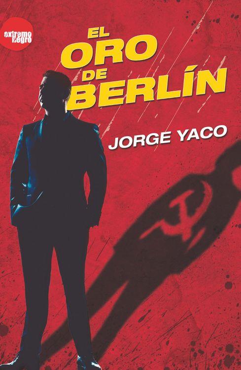 EL ORO DE BERLÍN | 9788494426841 | JORGE YACO | Llibreria Ombra | Llibreria online de Rubí, Barcelona | Comprar llibres en català i castellà online