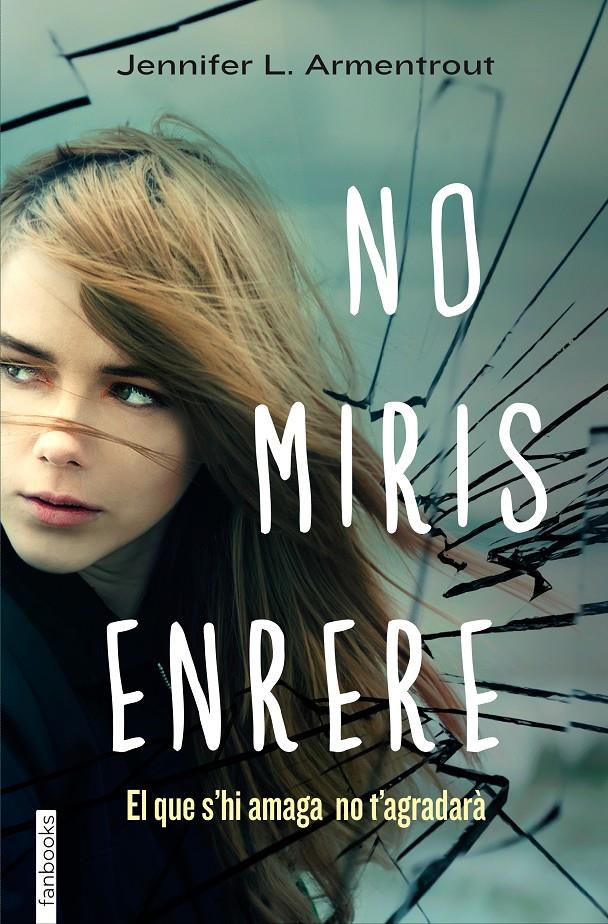 NO MIRIS ENRERE | 9788415745563 | JENNIFER L. ARMENTROUT | Llibreria Ombra | Llibreria online de Rubí, Barcelona | Comprar llibres en català i castellà online