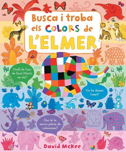 BUSCA I TROBA ELS COLORS DE L'ELMER (ELMER. PEQUEÑAS MANITAS) | 9788448857349 | MCKEE, DAVID | Llibreria Ombra | Llibreria online de Rubí, Barcelona | Comprar llibres en català i castellà online