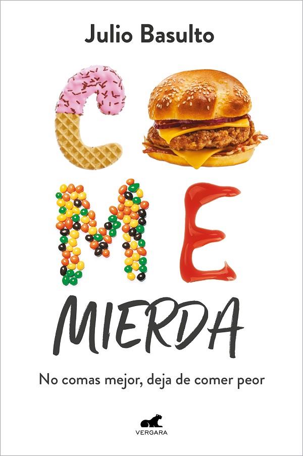 COME MIERDA | 9788418620447 | BASULTO, JULIO | Llibreria Ombra | Llibreria online de Rubí, Barcelona | Comprar llibres en català i castellà online