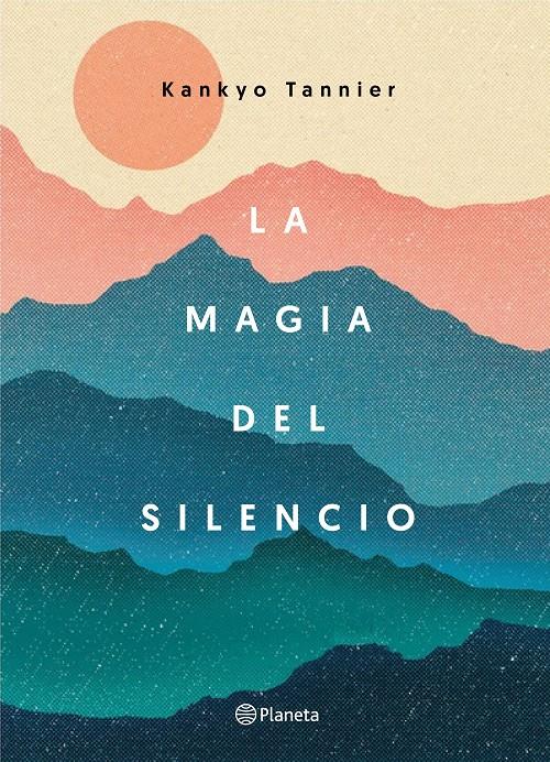 LA MAGIA DEL SILENCIO | 9788408177319 | TANNIER, KANKYO | Llibreria Ombra | Llibreria online de Rubí, Barcelona | Comprar llibres en català i castellà online