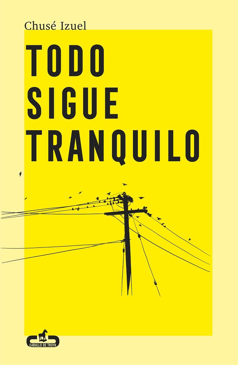 TODO SIGUE TRANQUILO | 9788417417284 | IZUEL, CHUSÉ | Llibreria Ombra | Llibreria online de Rubí, Barcelona | Comprar llibres en català i castellà online