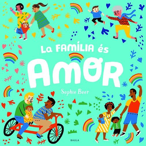 LA FAMÍLIA ÉS AMOR | 9788447943166 | BEER, SOPHIE | Llibreria Ombra | Llibreria online de Rubí, Barcelona | Comprar llibres en català i castellà online