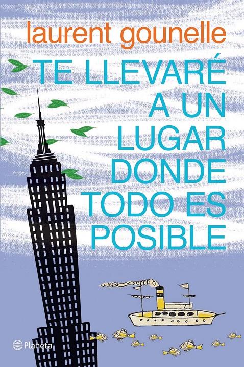 TE LLEVARÉ A UN LUGAR DONDE TODO ES POSIBLE | 9788408072287 | LAURENT GOUNELLE | Llibreria Ombra | Llibreria online de Rubí, Barcelona | Comprar llibres en català i castellà online