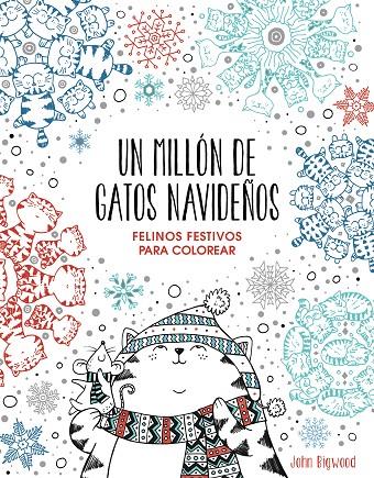 UN MILLÓN DE GATOS NAVIDEÑOS: FELINOS FESTIVOS PARA COLOREAR | 9788401022630 | BIGWOOD, JOHN | Llibreria Ombra | Llibreria online de Rubí, Barcelona | Comprar llibres en català i castellà online