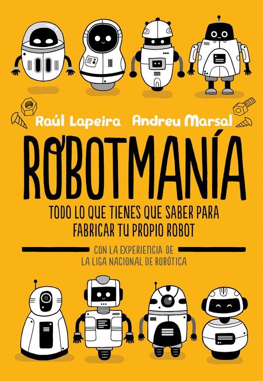 ROBOTMANÍA | 9788416712885 | LAPEIRA, RAÚL/MARSAL, ANDREU | Llibreria Ombra | Llibreria online de Rubí, Barcelona | Comprar llibres en català i castellà online