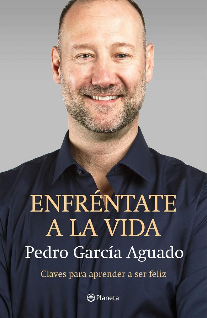 ENFRÉNTATE A LA VIDA | 9788408145875 | PEDRO GARCÍA AGUADO | Llibreria Ombra | Llibreria online de Rubí, Barcelona | Comprar llibres en català i castellà online