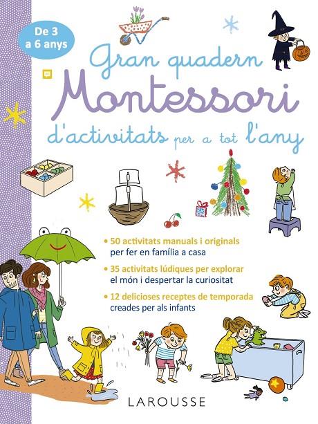 GRAN QUADERN MONTESSORI D'ACTIVITATS PER A TOT L'ANY | 9788419739995 | ÉDITIONS LAROUSSE | Llibreria Ombra | Llibreria online de Rubí, Barcelona | Comprar llibres en català i castellà online