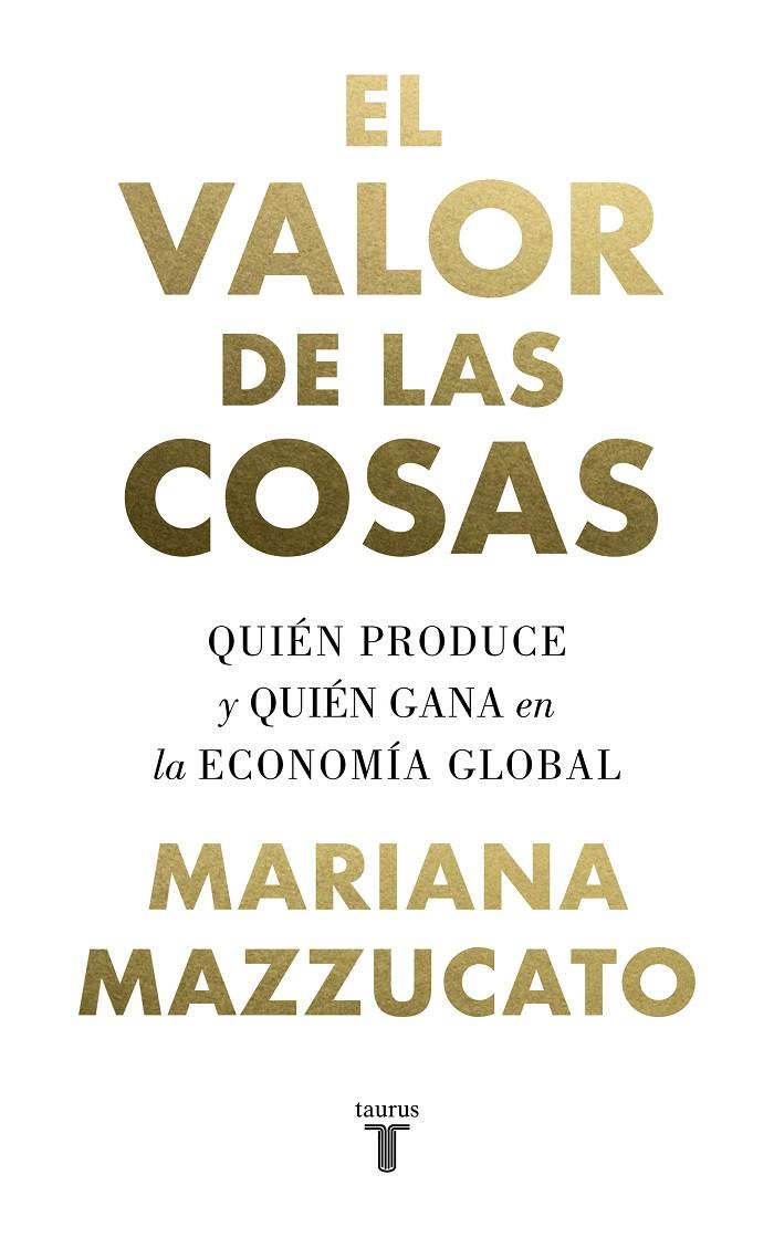 EL VALOR DE LAS COSAS | 9788430622115 | MAZZUCATO, MARIANA | Llibreria Ombra | Llibreria online de Rubí, Barcelona | Comprar llibres en català i castellà online