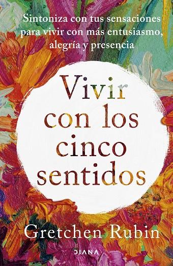 VIVIR CON LOS CINCO SENTIDOS | 9788411191487 | RUBIN, GRETCHEN | Llibreria Ombra | Llibreria online de Rubí, Barcelona | Comprar llibres en català i castellà online