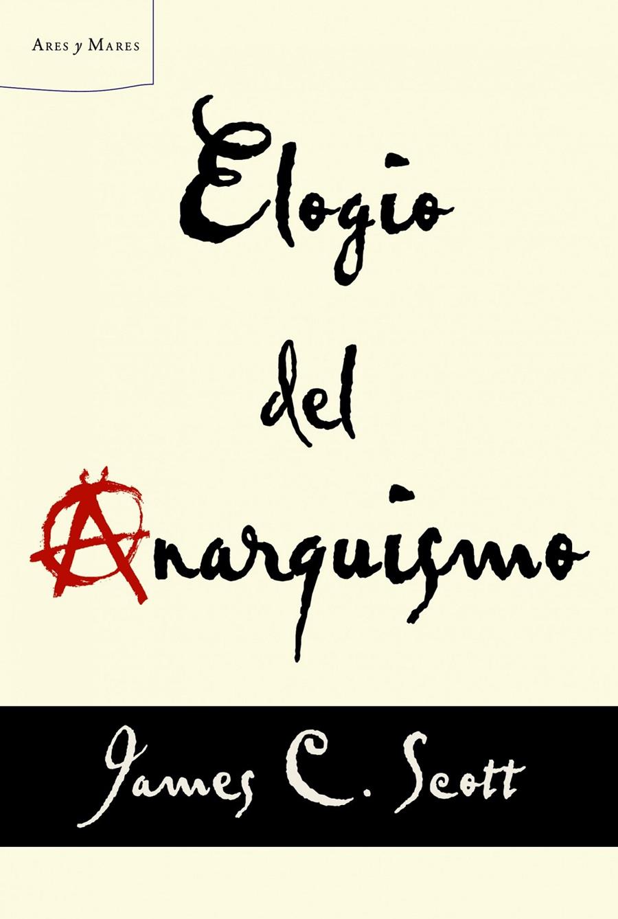 ELOGIO DEL ANARQUISMO | 9788498925739 | JAMES C. SCOTT | Llibreria Ombra | Llibreria online de Rubí, Barcelona | Comprar llibres en català i castellà online