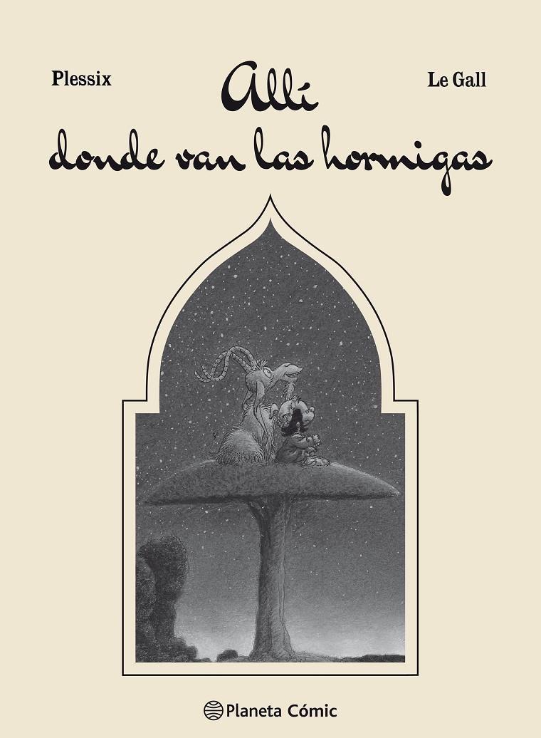 ALLÍ DONDE VAN LAS HORMIGAS | 9788491467908 | LE %GALL, FRANK/PLESSIX, MICHEL | Llibreria Ombra | Llibreria online de Rubí, Barcelona | Comprar llibres en català i castellà online