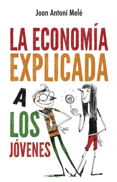 LA ECONOMÍA EXPLICADA A LOS JÓVENES | 9788496886483 | MELÉ, JOAN ANTONI | Llibreria Ombra | Llibreria online de Rubí, Barcelona | Comprar llibres en català i castellà online