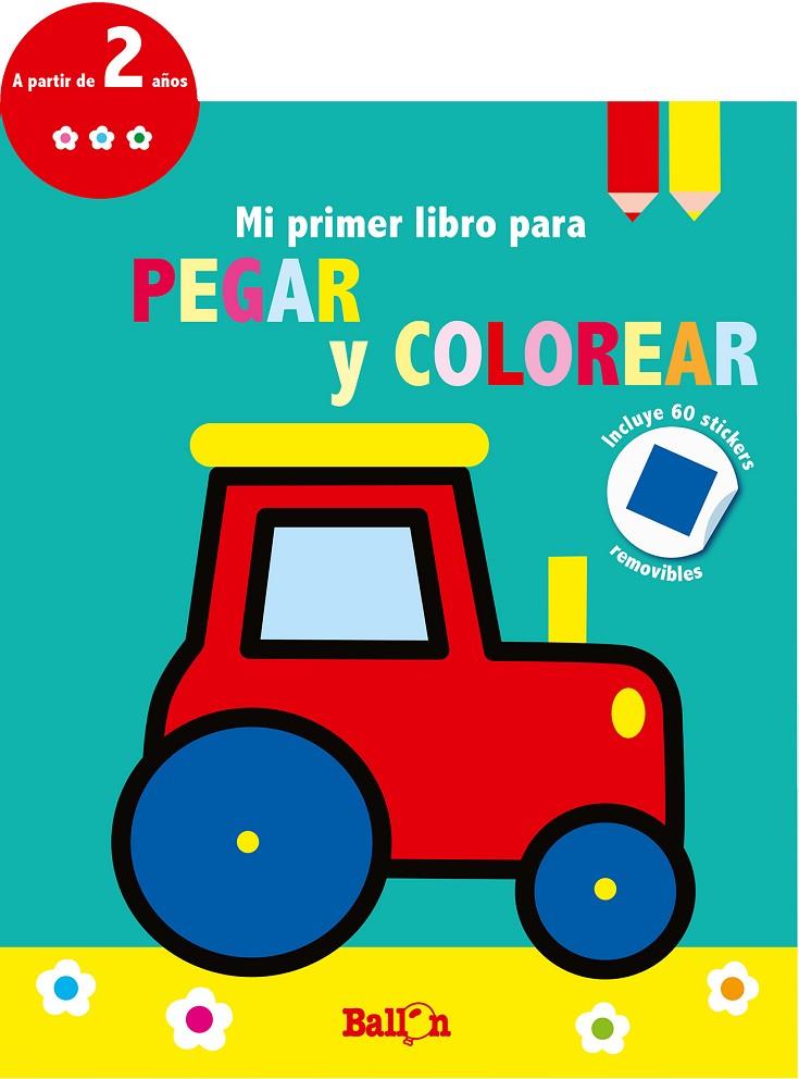 TRACTOR - MI PRIMER LIBRO PARA PEGAR Y COLOREAR | 9789403210667 | BALLON | Llibreria Ombra | Llibreria online de Rubí, Barcelona | Comprar llibres en català i castellà online