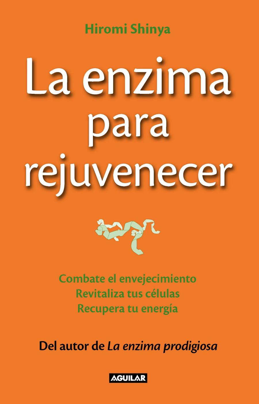 LA ENZIMA PARA REJUVENECER  | 9788403013643 | HIROMI SHINYA | Llibreria Ombra | Llibreria online de Rubí, Barcelona | Comprar llibres en català i castellà online