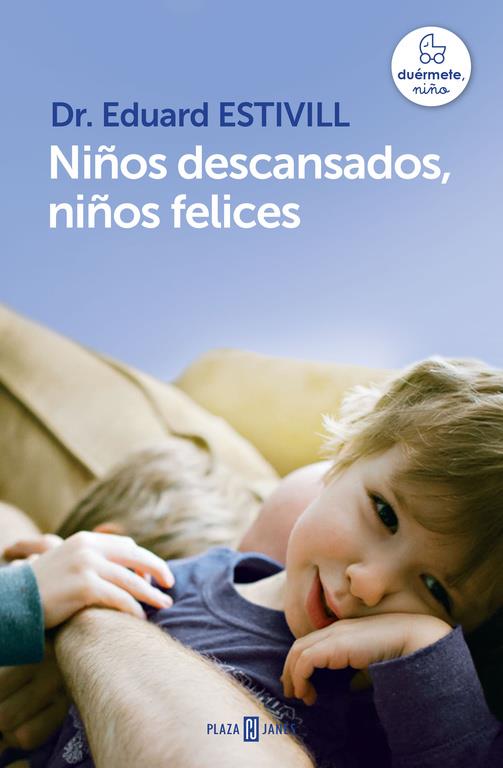 NIÑOS DESCANSADOS, NIÑOS FELICES | 9788401342998 | ESTIVILL,EDUARD | Llibreria Ombra | Llibreria online de Rubí, Barcelona | Comprar llibres en català i castellà online