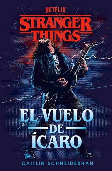 STRANGER THINGS: EL VUELO DE ÍCARO | 9788401024221 | SCHNEIDERHAN, CAITLIN | Llibreria Ombra | Llibreria online de Rubí, Barcelona | Comprar llibres en català i castellà online