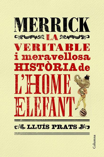 MERRICK I LA VERITABLE I MERAVELLOSA HISTORIA DE L'HOME ELEFANT  | 9788466421287 | LLUÍS PRATS MARTÍNEZ | Llibreria Ombra | Llibreria online de Rubí, Barcelona | Comprar llibres en català i castellà online