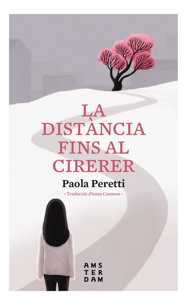 LA DISTÀNCIA FINS AL CIRERER | 9788416743957 | PERETTI, PAOLA | Llibreria Ombra | Llibreria online de Rubí, Barcelona | Comprar llibres en català i castellà online