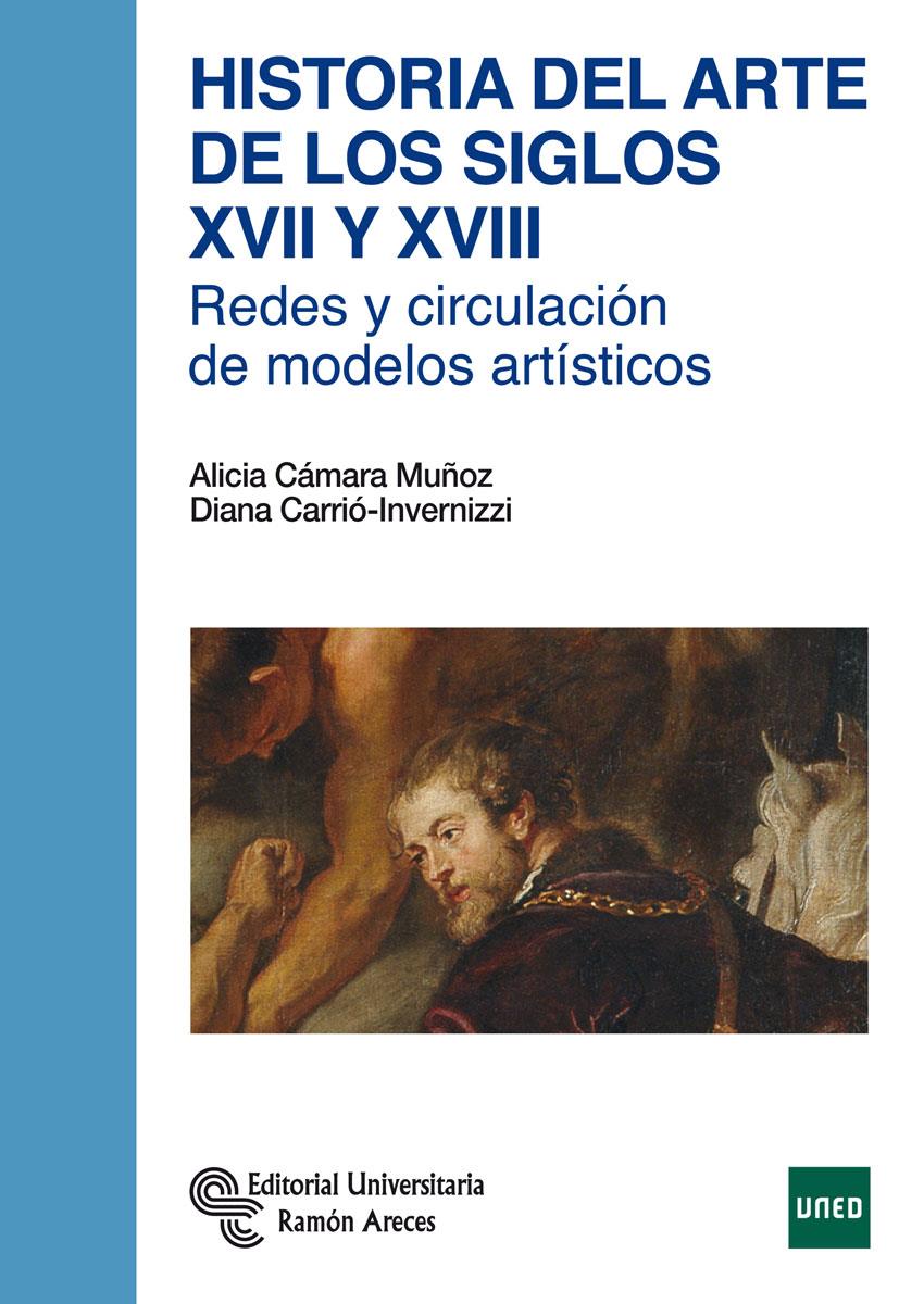 HISTORIA DEL ARTE DE LOS SIGLOS XVII Y XVIII | 9788499611723 | CÁMARA MUÑOZ, ALICIA/CARRIÓ-INVERNIZZI, DIANA | Llibreria Ombra | Llibreria online de Rubí, Barcelona | Comprar llibres en català i castellà online