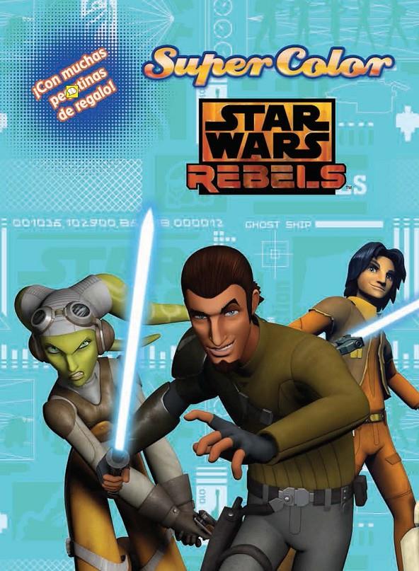 STAR WARS REBELS SUPERCOLOR | 9788408134046 | AA. VV. | Llibreria Ombra | Llibreria online de Rubí, Barcelona | Comprar llibres en català i castellà online