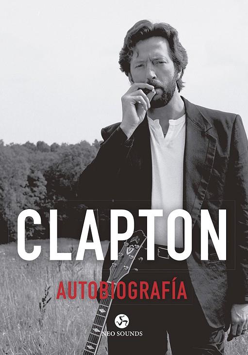 CLAPTON. AUTOBIOGRAFÍA | 9788415887454 | CLAPTON, ERIC | Llibreria Ombra | Llibreria online de Rubí, Barcelona | Comprar llibres en català i castellà online