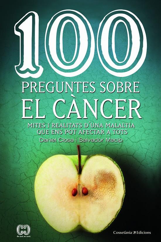 100 PREGUNTES SOBRE EL CÀNCER | 9788490347171 | CLOSA I AUTET, DANIEL/MACIP I MARESMA, SALVADOR | Llibreria Ombra | Llibreria online de Rubí, Barcelona | Comprar llibres en català i castellà online