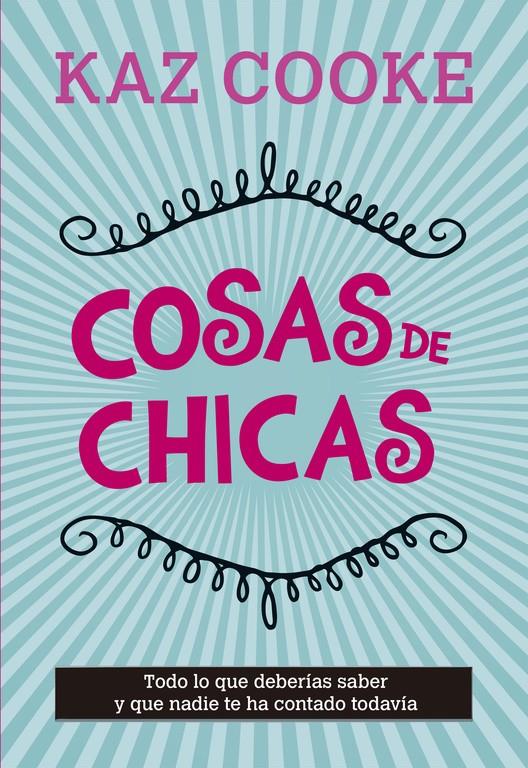 COSAS DE CHICAS | 9788420418735 | COOKE,KAZ | Llibreria Ombra | Llibreria online de Rubí, Barcelona | Comprar llibres en català i castellà online