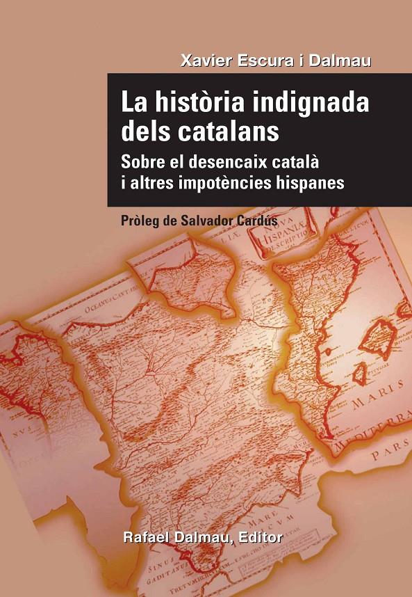 LA HISTÒRIA INDIGNADA DELS CATALANS SOBRE EL DESENCAIX CATALA I ALTRES IMPOTENCIES HISPANES | 9788423207732 | XAVIER ESCURA DALMAU | Llibreria Ombra | Llibreria online de Rubí, Barcelona | Comprar llibres en català i castellà online