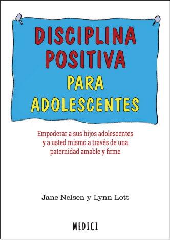 DISCIPLINA POSITIVA PARA ADOLESCENTES | 9788497991735 | NELSEN, JANE | Llibreria Ombra | Llibreria online de Rubí, Barcelona | Comprar llibres en català i castellà online