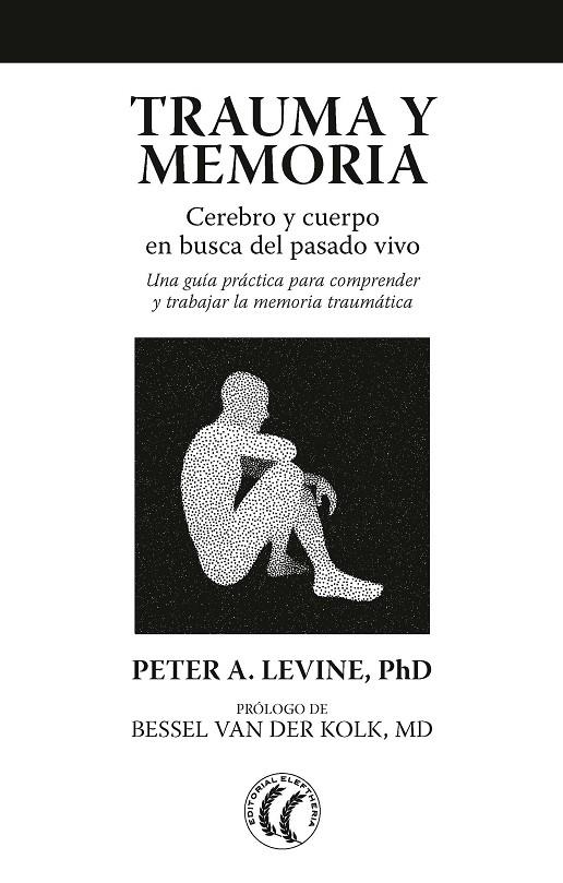 TRAUMA Y MEMORIA | 9788494759277 | LEVINE, PETER A. | Llibreria Ombra | Llibreria online de Rubí, Barcelona | Comprar llibres en català i castellà online