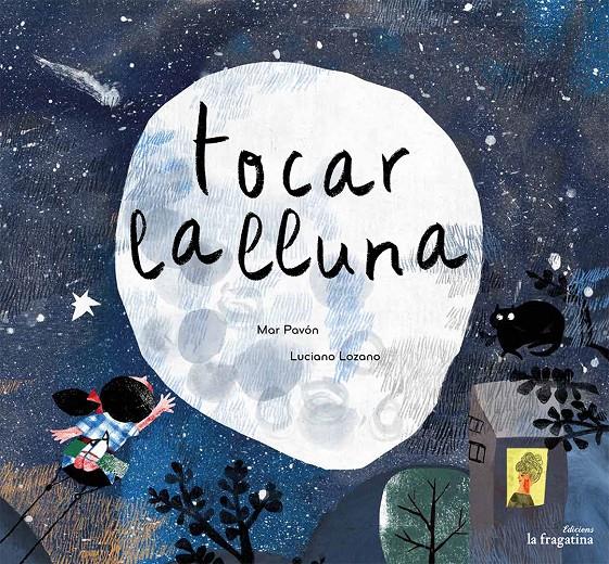 TOCAR LA LLUNA | 9788416566389 | PAVÓN CORDOBA, MAR | Llibreria Ombra | Llibreria online de Rubí, Barcelona | Comprar llibres en català i castellà online