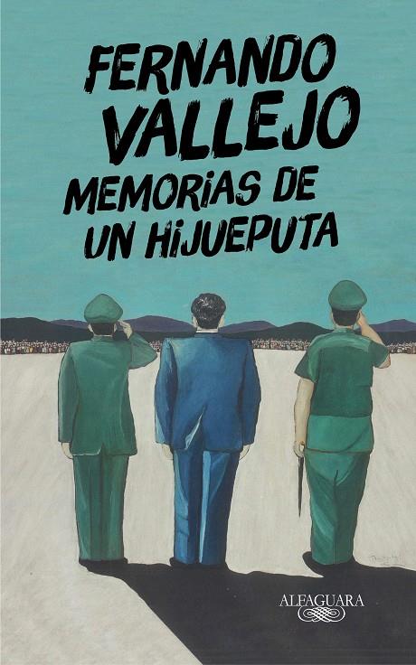 MEMORIAS DE UN HIJUEPUTA | 9788420438863 | VALLEJO, FERNANDO | Llibreria Ombra | Llibreria online de Rubí, Barcelona | Comprar llibres en català i castellà online