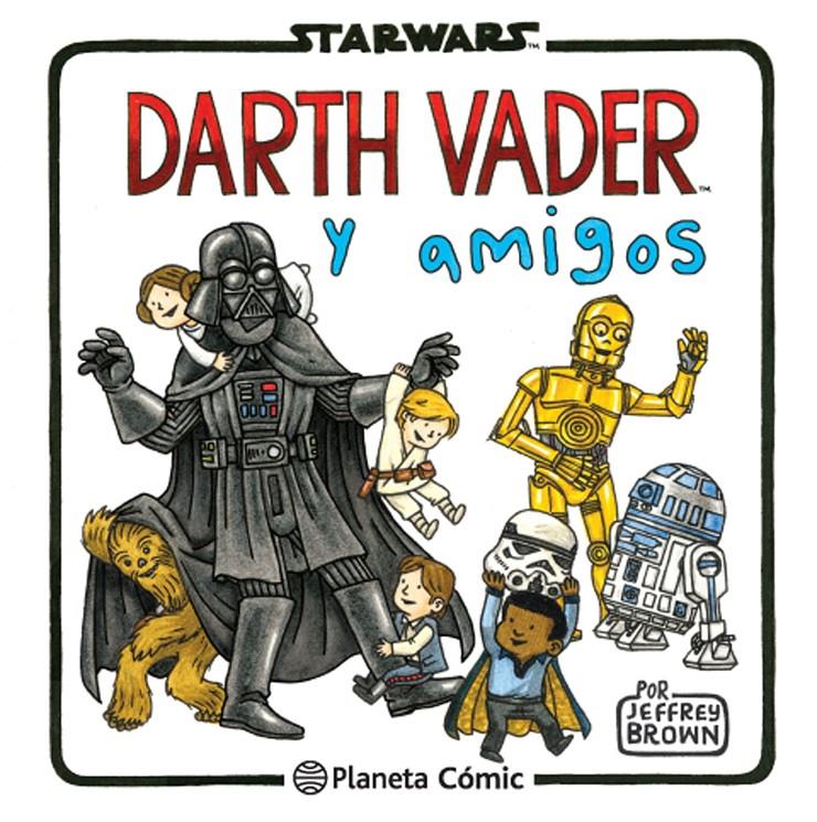 STAR WARS DARTH VADER Y AMIGOS | 9788416401734 | JEFFREY BROWN | Llibreria Ombra | Llibreria online de Rubí, Barcelona | Comprar llibres en català i castellà online