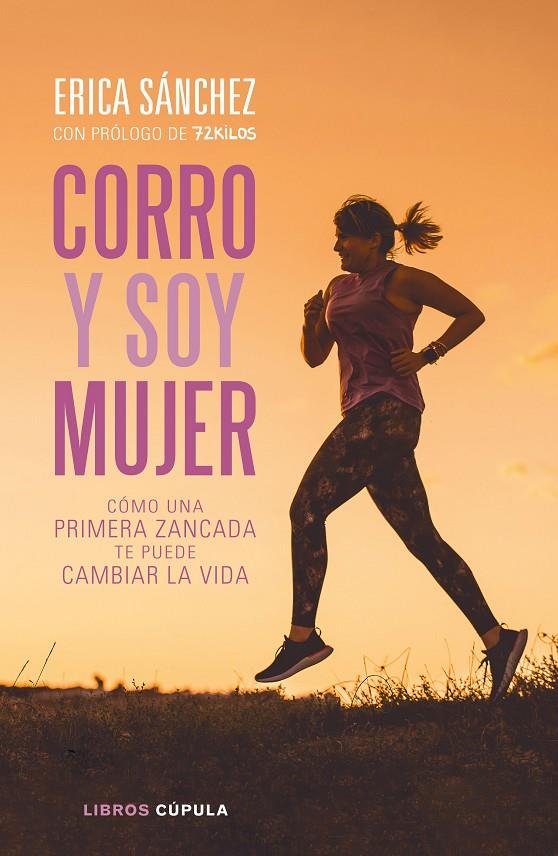 CORRO Y SOY MUJER | 9788448026868 | SÁNCHEZ, ERICA | Llibreria Ombra | Llibreria online de Rubí, Barcelona | Comprar llibres en català i castellà online