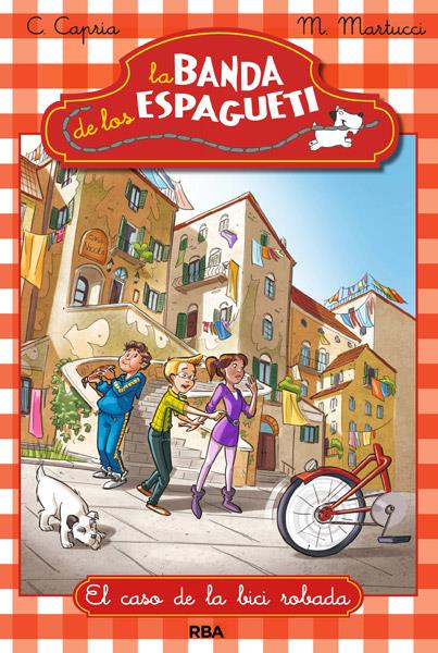 LA BANDA DE LOS ESPAGUETI 1 EL CASO DE LA BICI ROBADA | 9788427204034 | CAPRIA - MARTUCCI | Llibreria Ombra | Llibreria online de Rubí, Barcelona | Comprar llibres en català i castellà online