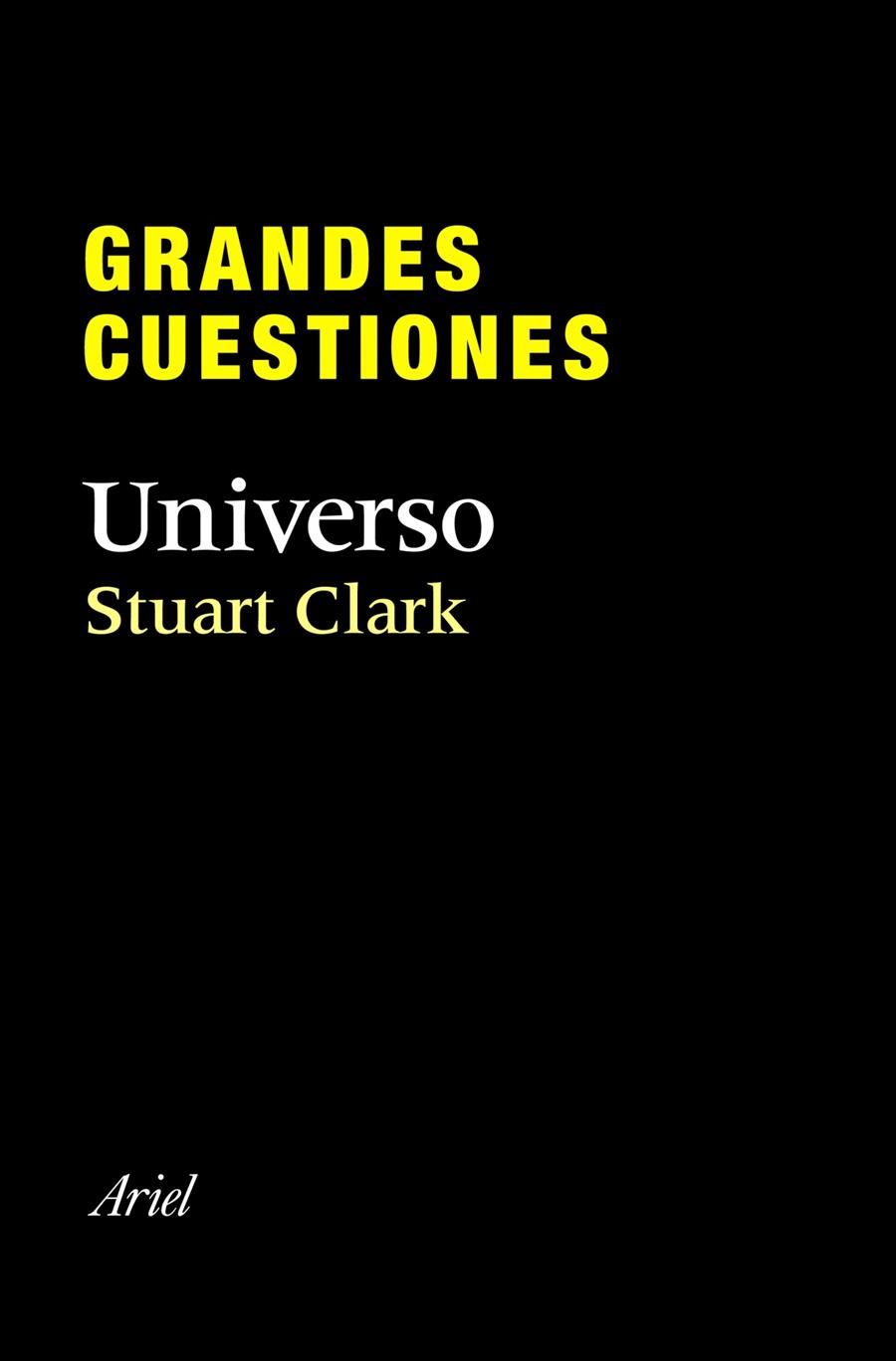 GRANDES CUESTIONES UNIVERSO | 9788434405295 | STUART CLARK | Llibreria Ombra | Llibreria online de Rubí, Barcelona | Comprar llibres en català i castellà online