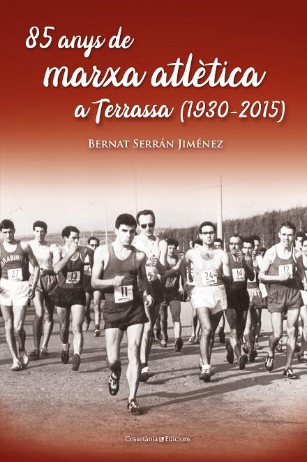 85 ANYS DE MARXA ATLÈTICA A TERRASSA (1930-2015) | 9788490348031 | SERRÁN JIMÉNEZ, BERNAT | Llibreria Ombra | Llibreria online de Rubí, Barcelona | Comprar llibres en català i castellà online