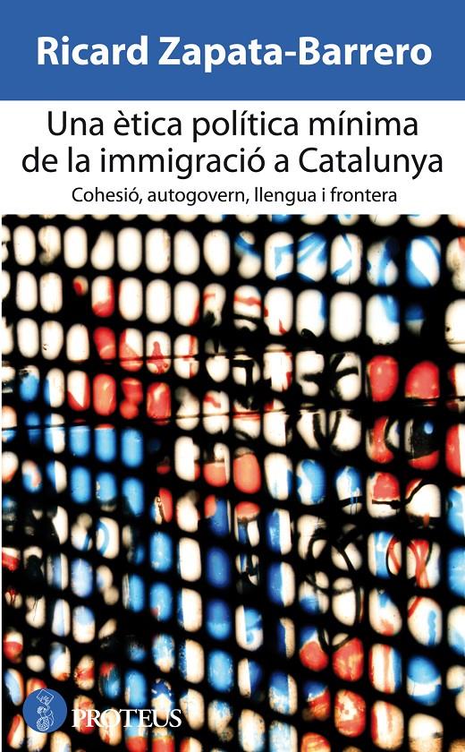 UNA ÈTICA POLÍTICA MÍNIMA DE LA IMMIGRACIÓ A CATALUNYA | 9788415549628 | RICARD ZAPATA-BARRERO | Llibreria Ombra | Llibreria online de Rubí, Barcelona | Comprar llibres en català i castellà online