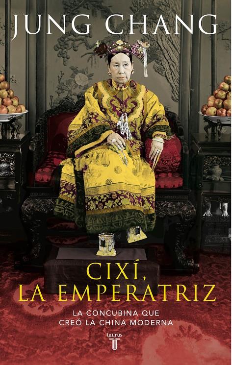 CIXÍ LA EMPERATRIZ LA CONCUBINA QUE CREO LA CHINA MODERNA | 9788430609529 | JUNG CHANG | Llibreria Ombra | Llibreria online de Rubí, Barcelona | Comprar llibres en català i castellà online