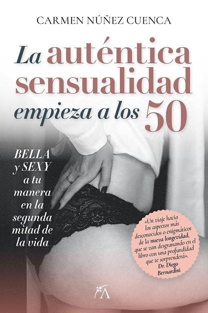 LA AUTÉNTICA SENSUALIDAD EMPIEZA A LOS 50 | 9788410354357 | CARMEN NUÑEZ CUENCA | Llibreria Ombra | Llibreria online de Rubí, Barcelona | Comprar llibres en català i castellà online