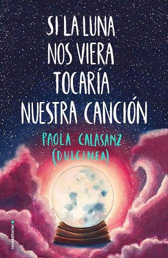 SI LA LUNA NOS VIERA TOCARÍA NUESTRA CANCIÓN | 9788417541125 | (PAOLA CALASANZ), DULCINEA | Llibreria Ombra | Llibreria online de Rubí, Barcelona | Comprar llibres en català i castellà online