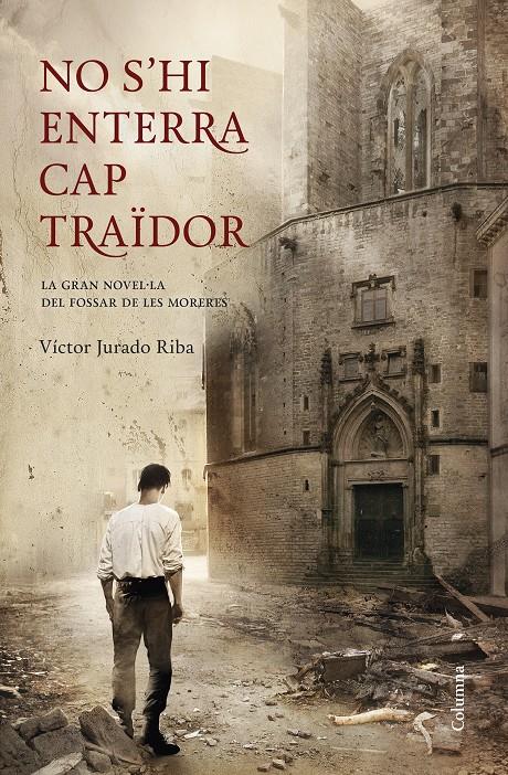 NO S'HI ENTERRA CAP TRAÏDOR | 9788466418898 | VÍCTOR JURADO RIBA | Llibreria Ombra | Llibreria online de Rubí, Barcelona | Comprar llibres en català i castellà online